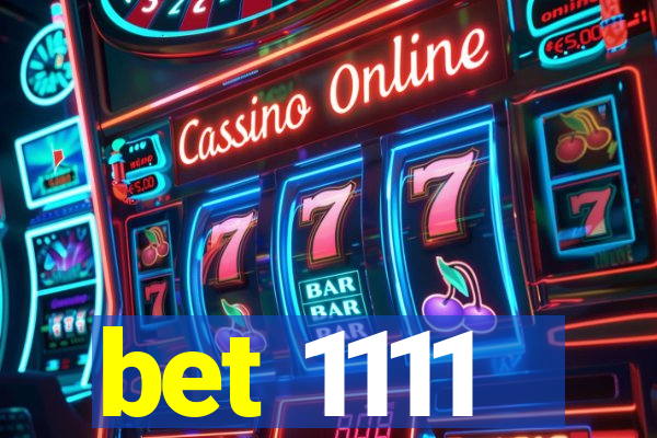 bet 1111